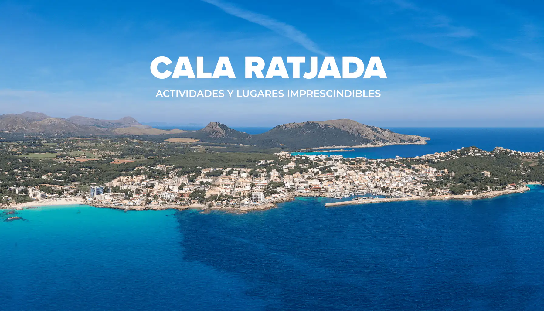 Vista panorámica de Cala Ratjada con su puerto, playas y vegetación mediterránea